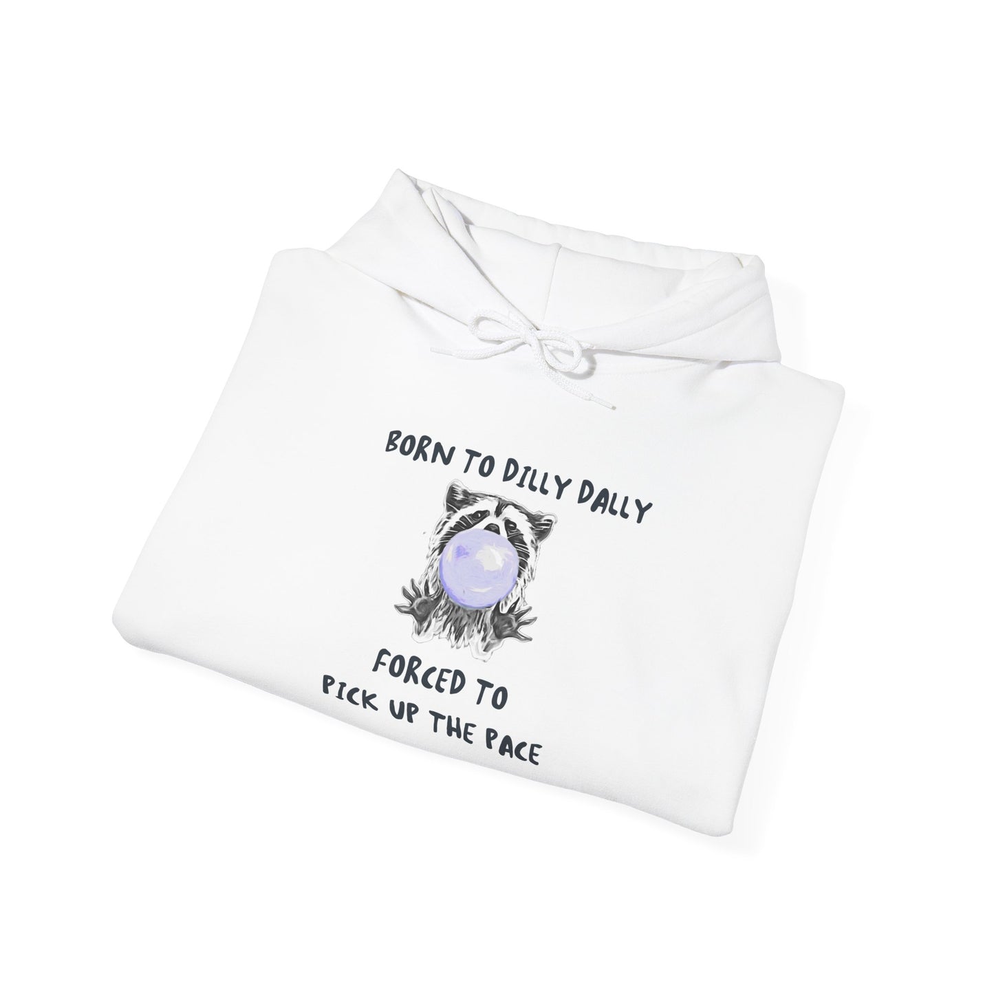 Born To Dilly Dally Hooded Sweatshirt