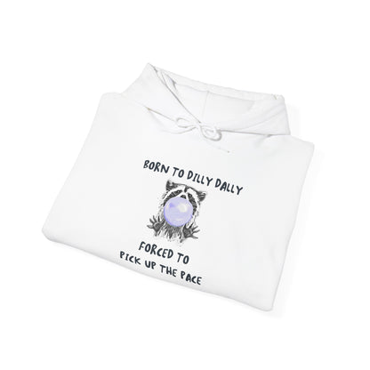Born To Dilly Dally Hooded Sweatshirt