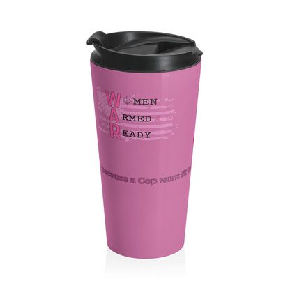 Women Armed & Ready Pink 15oz Stainless Steel Travel Mug