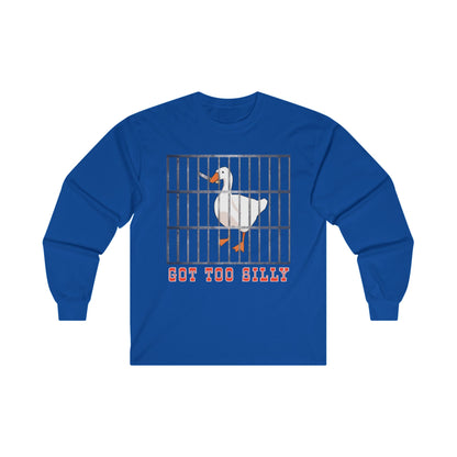 Got Too Silly Long Sleeve Tee