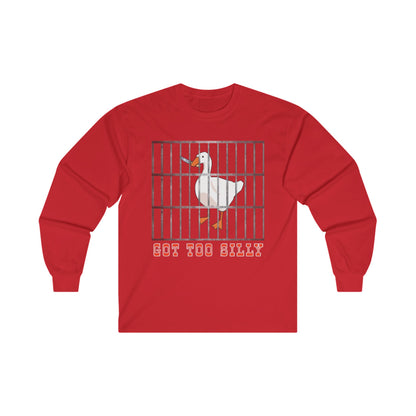 Got Too Silly Long Sleeve Tee
