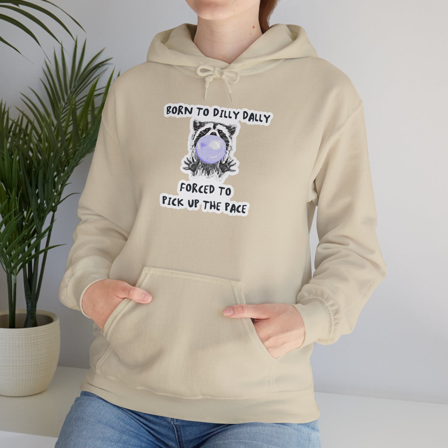 Born To Dilly Dally Hooded Sweatshirt