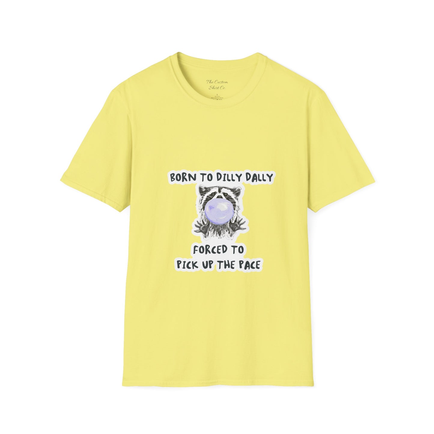 Born To Dilly Dally T-Shirt