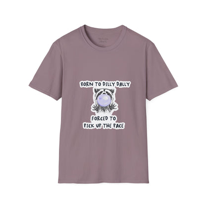 Born To Dilly Dally T-Shirt