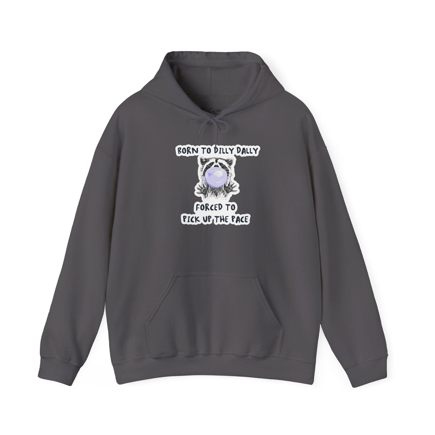 Born To Dilly Dally Hooded Sweatshirt