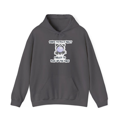 Born To Dilly Dally Hooded Sweatshirt