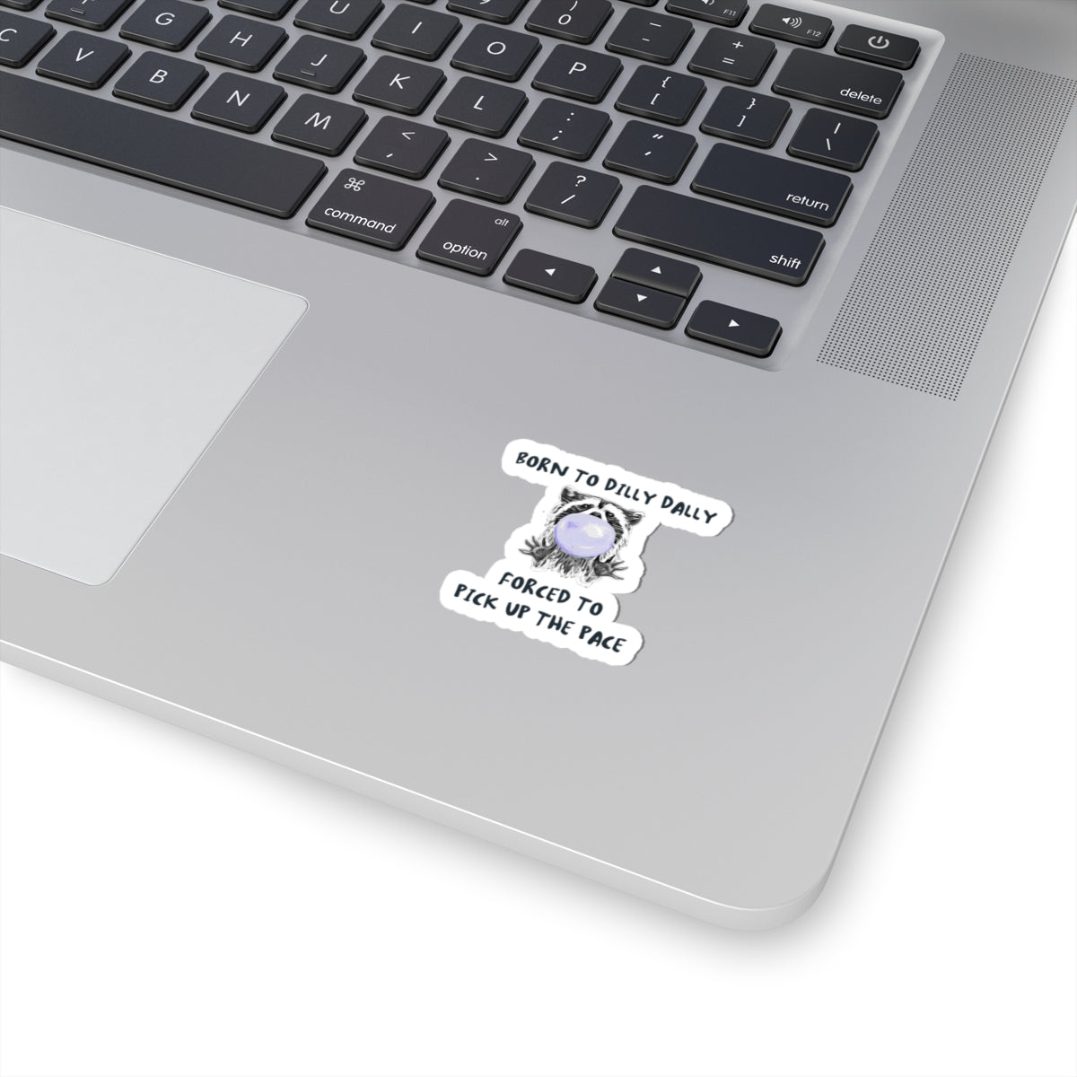 Born to Dilly Dally Sticker