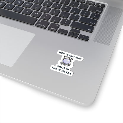 Born to Dilly Dally Sticker