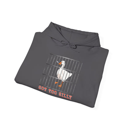 Got Too Silly Hooded Sweatshirt