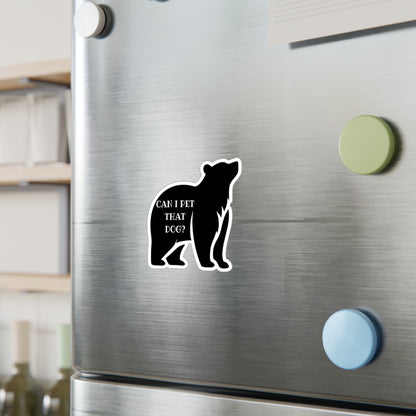 Can I Pet That Dog? Vinyl Kiss Cut Sticker