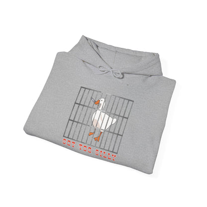 Got Too Silly Hooded Sweatshirt