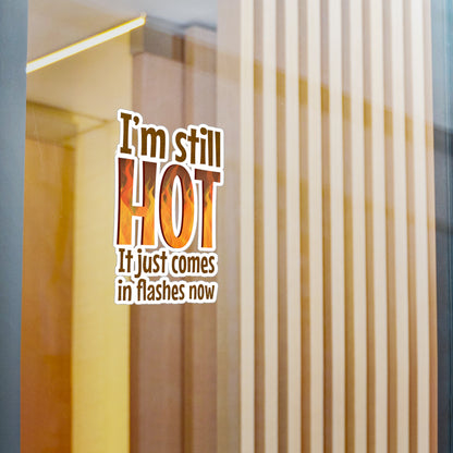 I'm Still Hot Funny Vinyl Decals