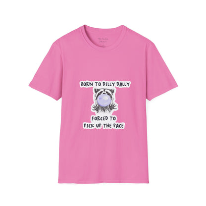 Born To Dilly Dally T-Shirt