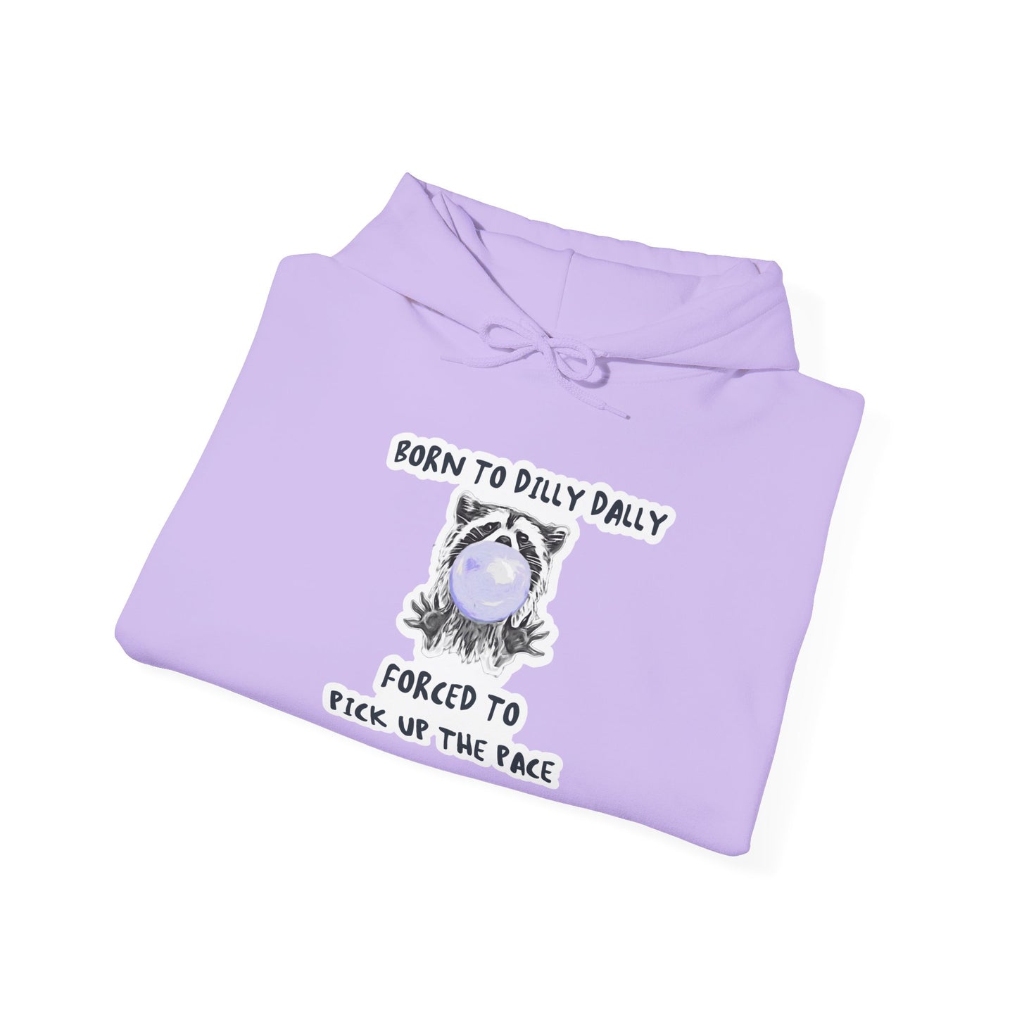 Born To Dilly Dally Hooded Sweatshirt