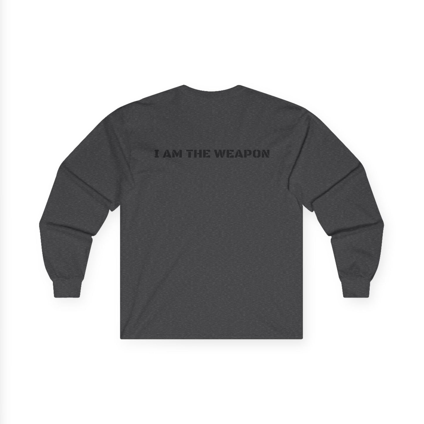 I Am The Weapon Long Sleeve Tee