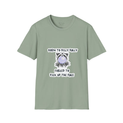 Born To Dilly Dally T-Shirt