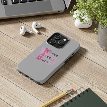 Women Armed & Ready Tough Phone Cases