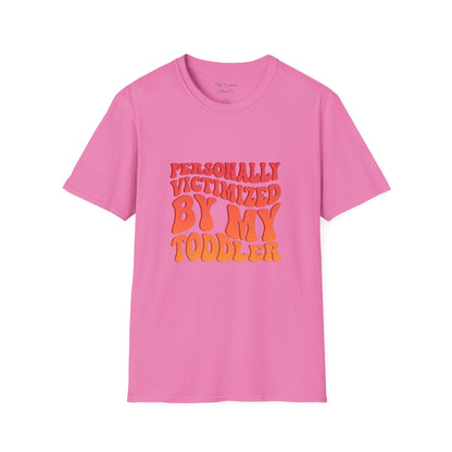 "Personally Victimized by My Toddler"  - Funny Parent Shirt