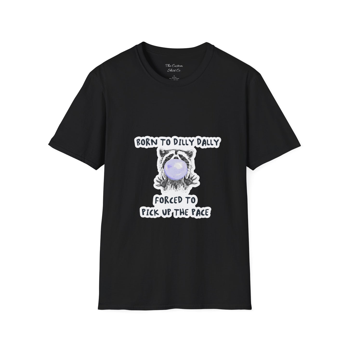 Born To Dilly Dally T-Shirt
