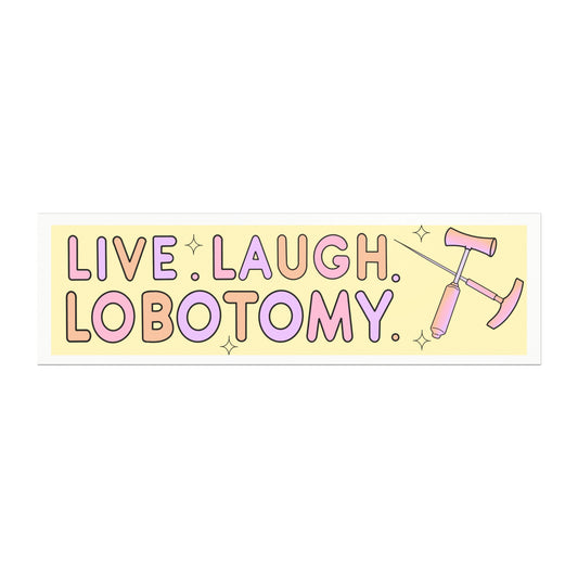 Live Laugh Lobotomy Car Magnet