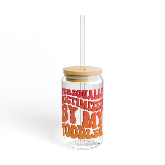 'Personally Victimized By My Toddler' Funny Sipper Glass | 16oz