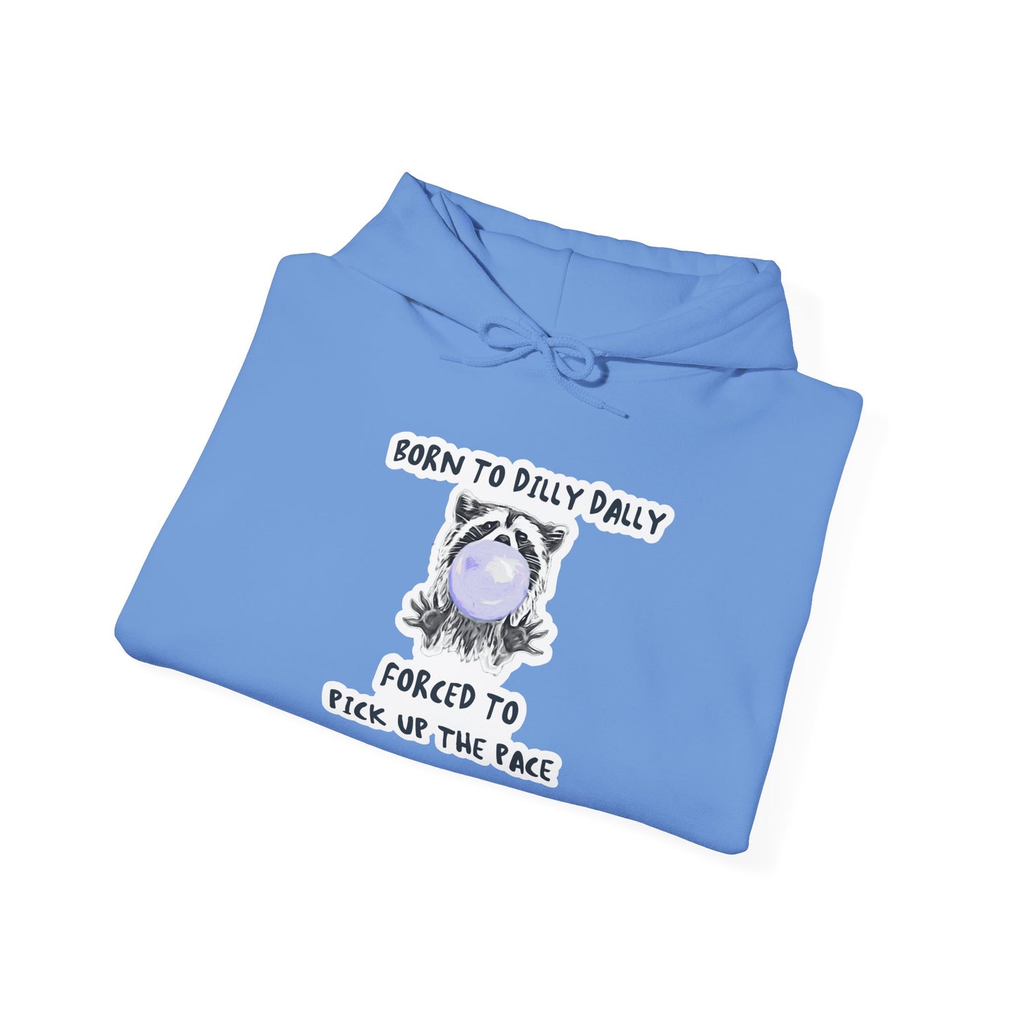 Born To Dilly Dally Hooded Sweatshirt