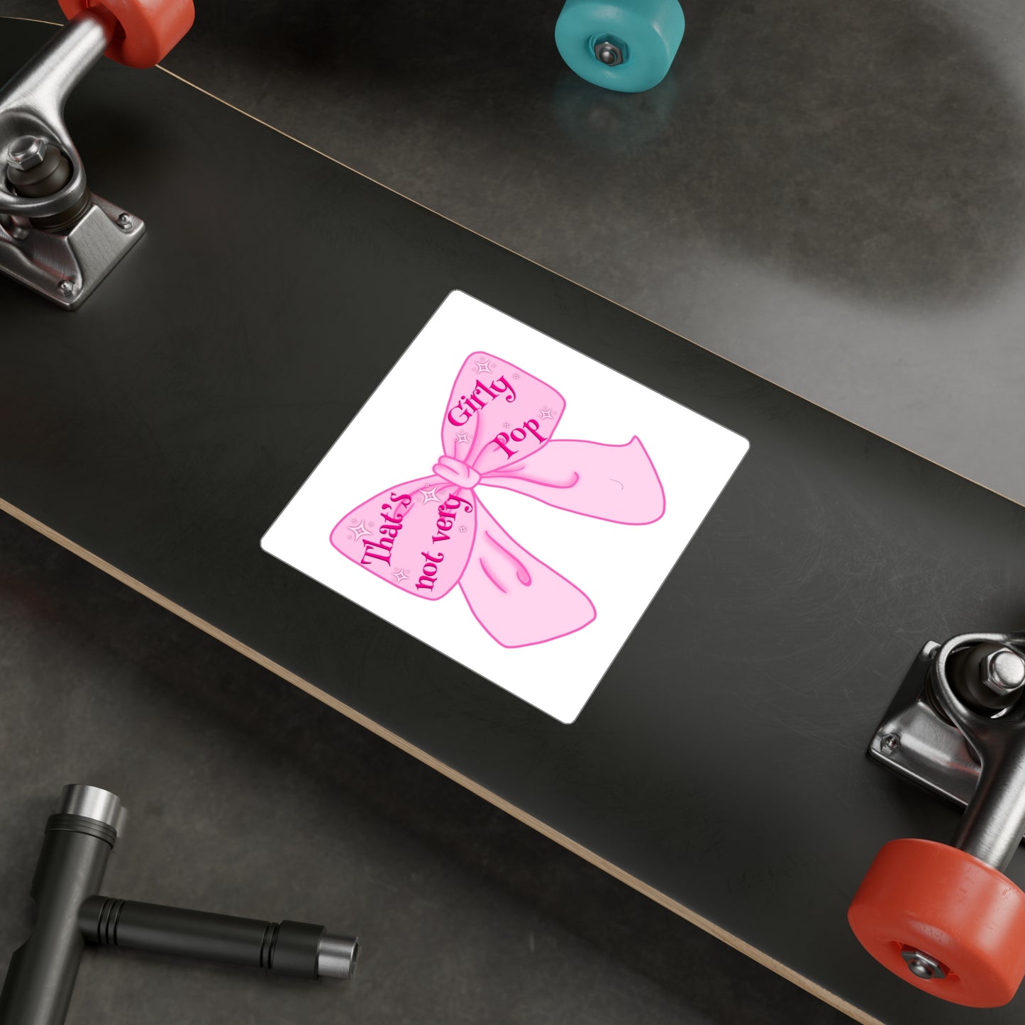 That's Not Very Girl Pop Kiss-Cut Vinyl Decal