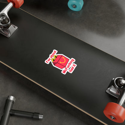 McFucking Had It Kiss-Cut Vinyl Decal