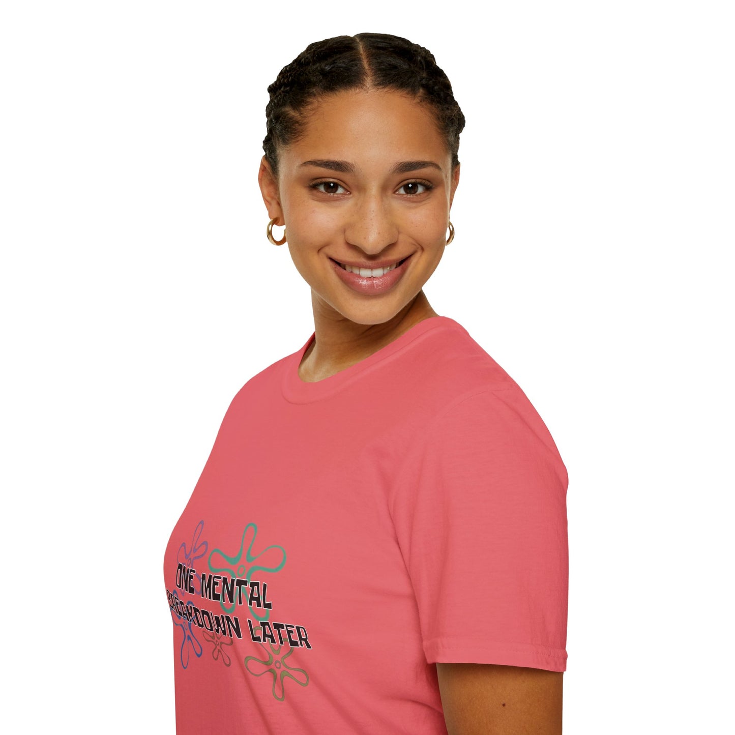One Mental Breakdown Later T-Shirt