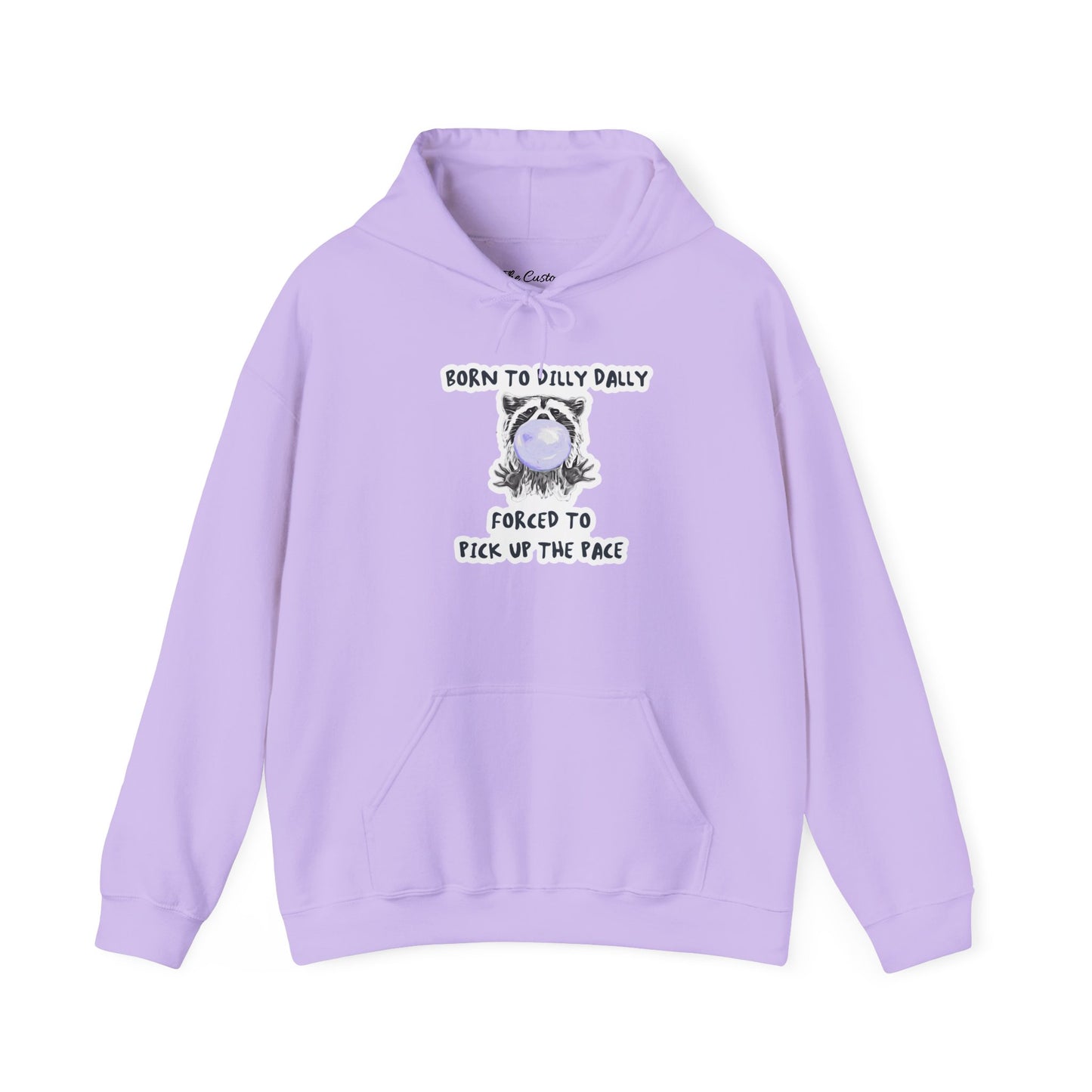 Born To Dilly Dally Hooded Sweatshirt