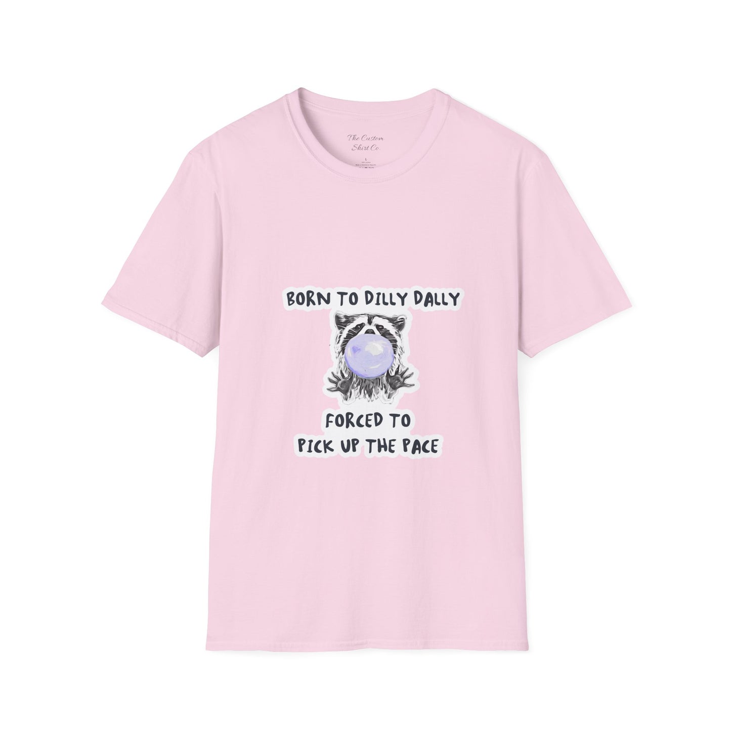 Born To Dilly Dally T-Shirt