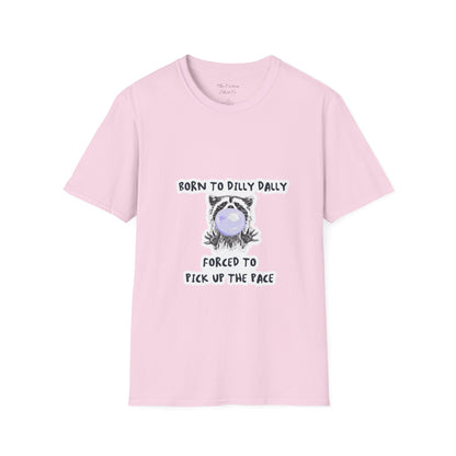 Born To Dilly Dally T-Shirt