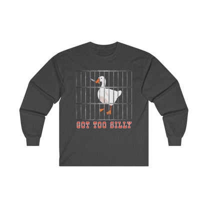 Got Too Silly Long Sleeve Tee