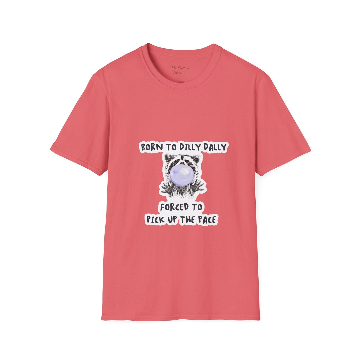 Born To Dilly Dally T-Shirt