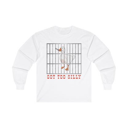 Got Too Silly Long Sleeve Tee