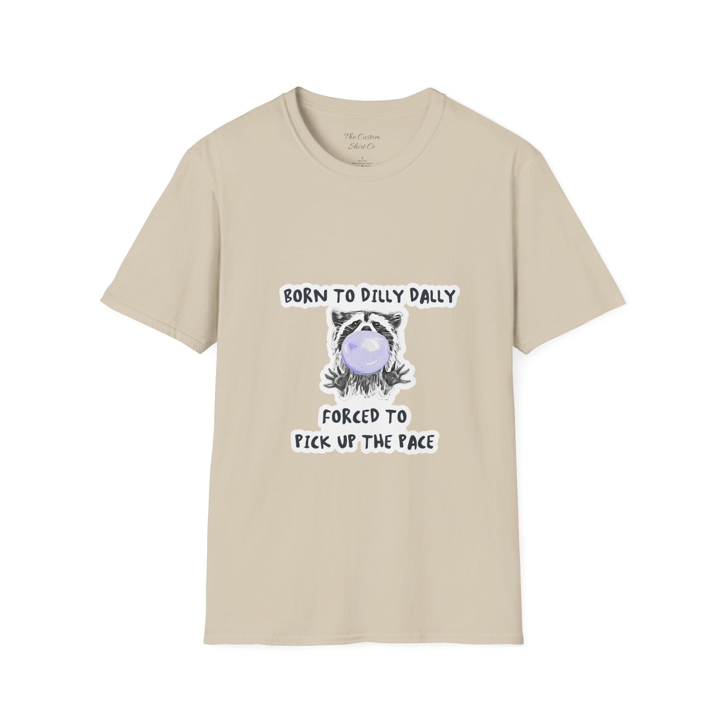 Born To Dilly Dally T-Shirt