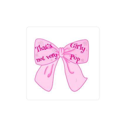 That's Not Very Girl Pop Kiss-Cut Vinyl Decal