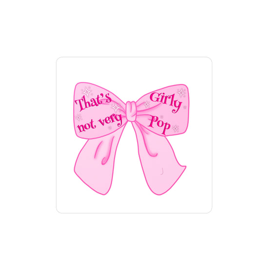 That's Not Very Girl Pop Kiss-Cut Vinyl Decal