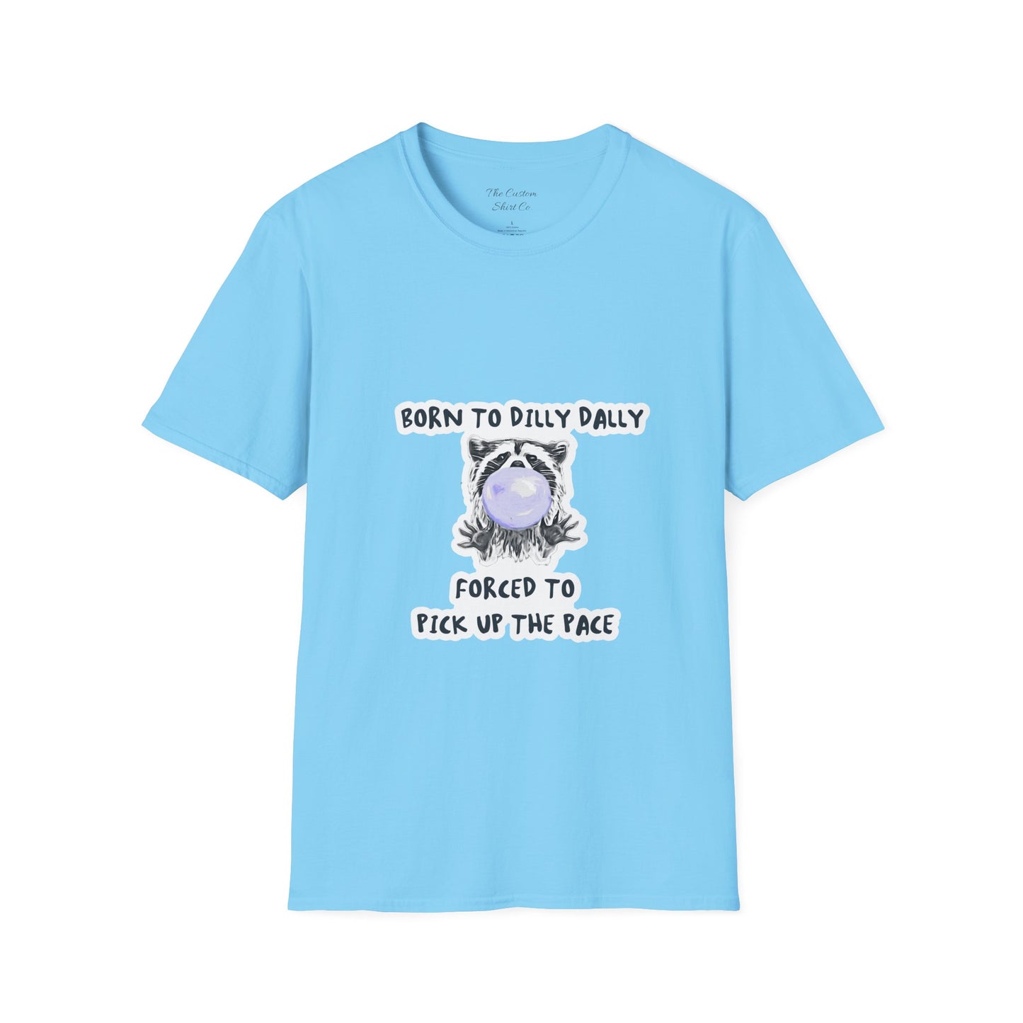 Born To Dilly Dally T-Shirt