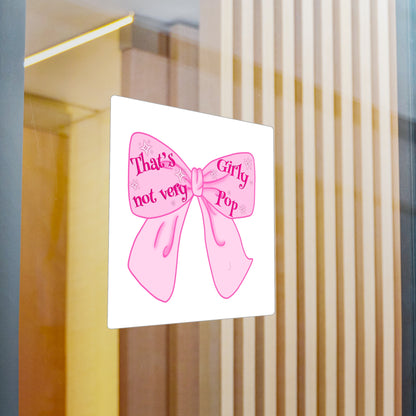 That's Not Very Girl Pop Kiss-Cut Vinyl Decal