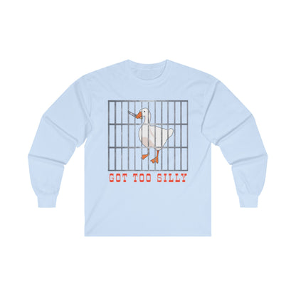 Got Too Silly Long Sleeve Tee