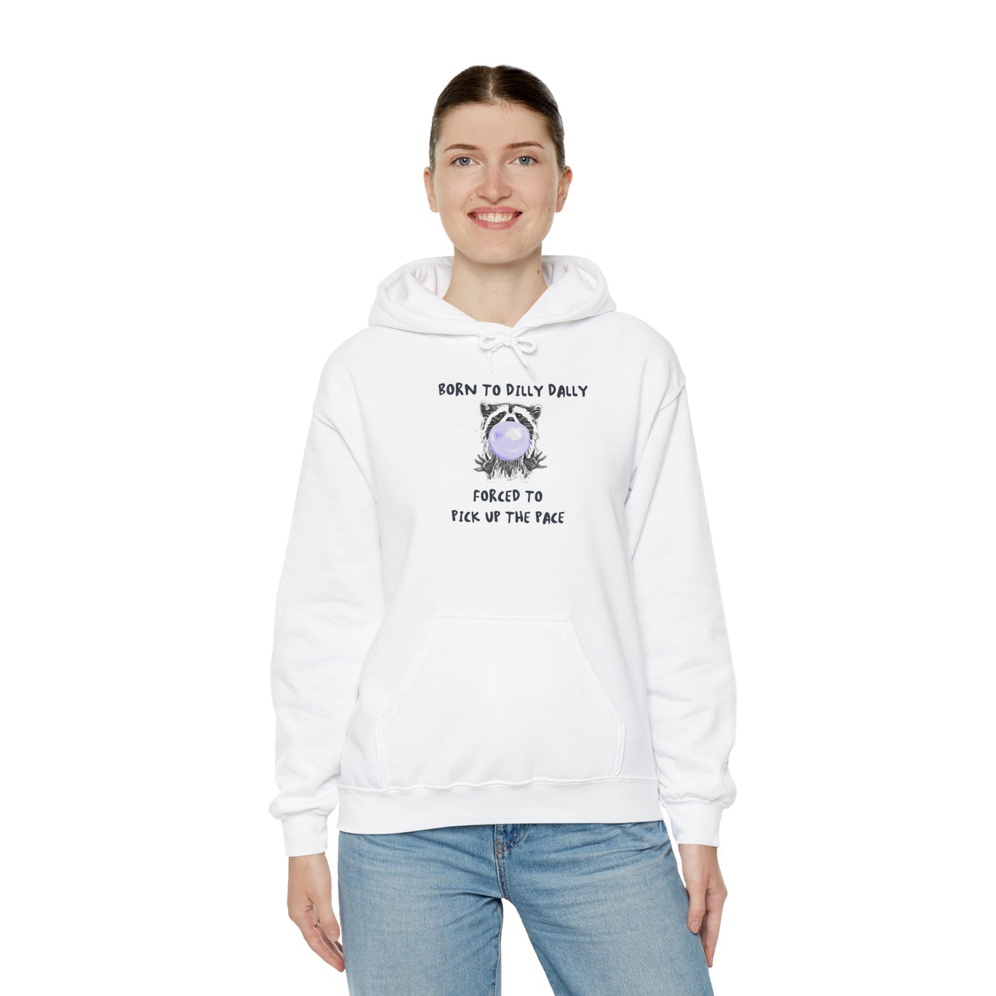 Born To Dilly Dally Hooded Sweatshirt