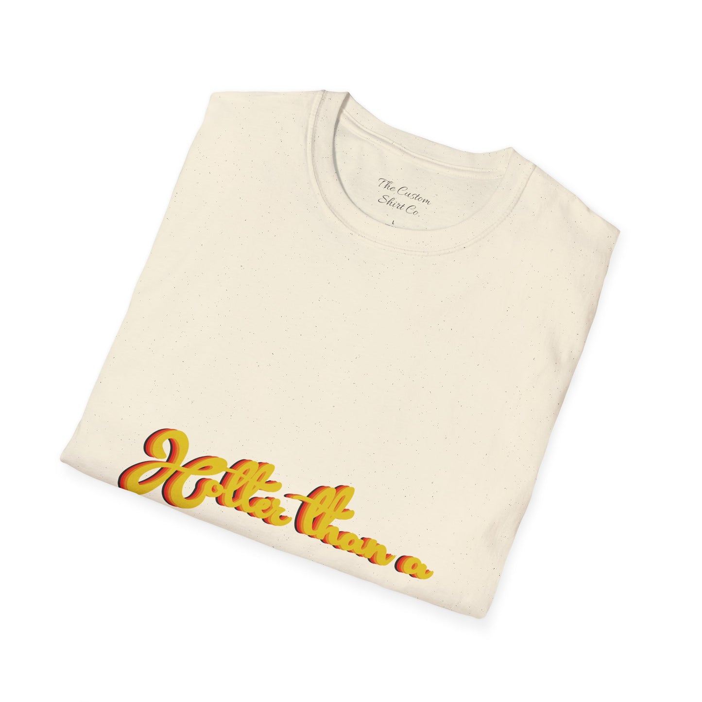 Hotter than a.. Funny Graphic T-Shirt