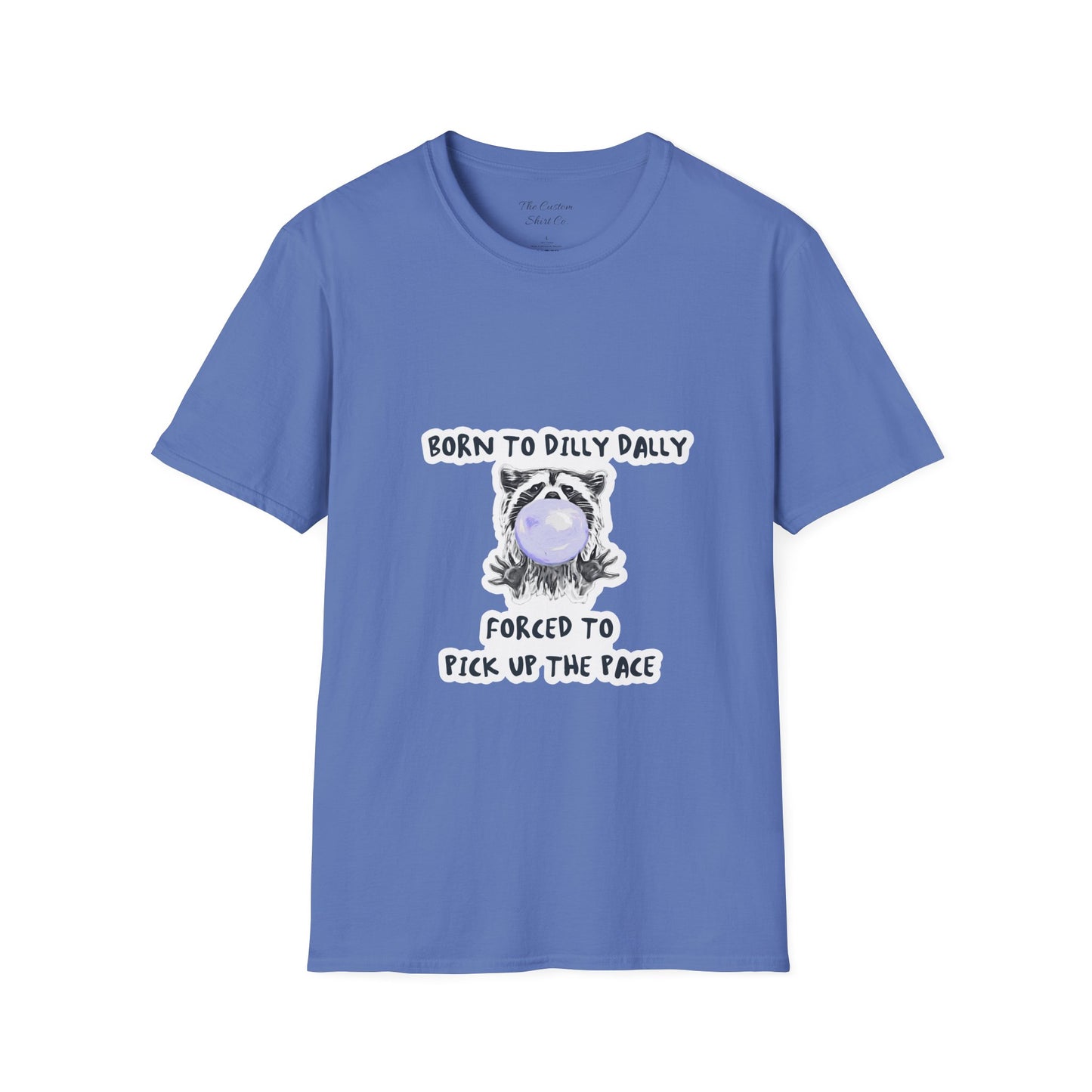 Born To Dilly Dally T-Shirt