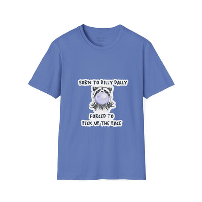 Born To Dilly Dally T-Shirt