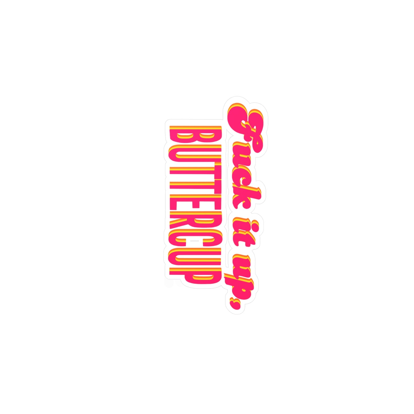 "Fuck it up, Buttercup" Vinyl Kiss-cut Sticker
