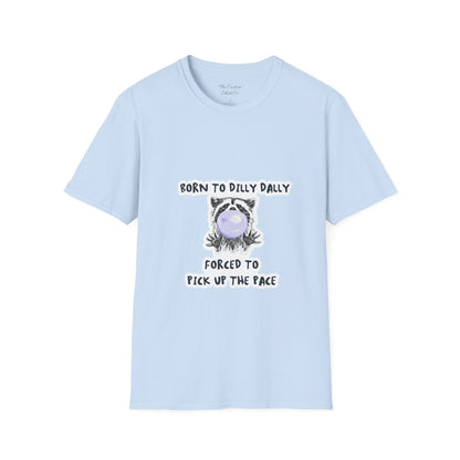 Born To Dilly Dally T-Shirt