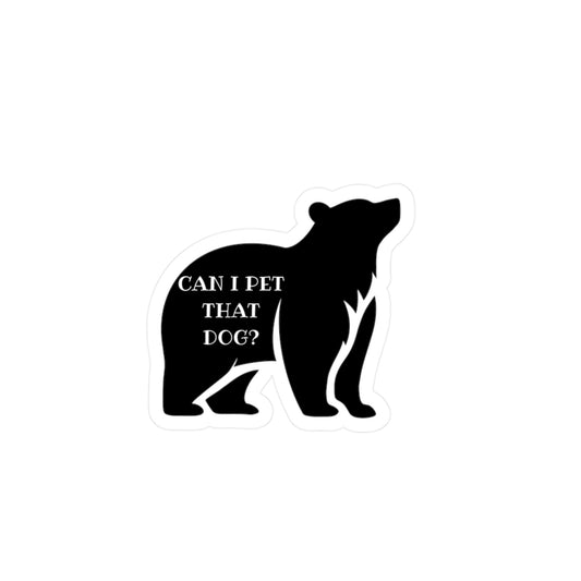 Can I Pet That Dog? Vinyl Kiss Cut Sticker