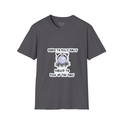 Born To Dilly Dally T-Shirt
