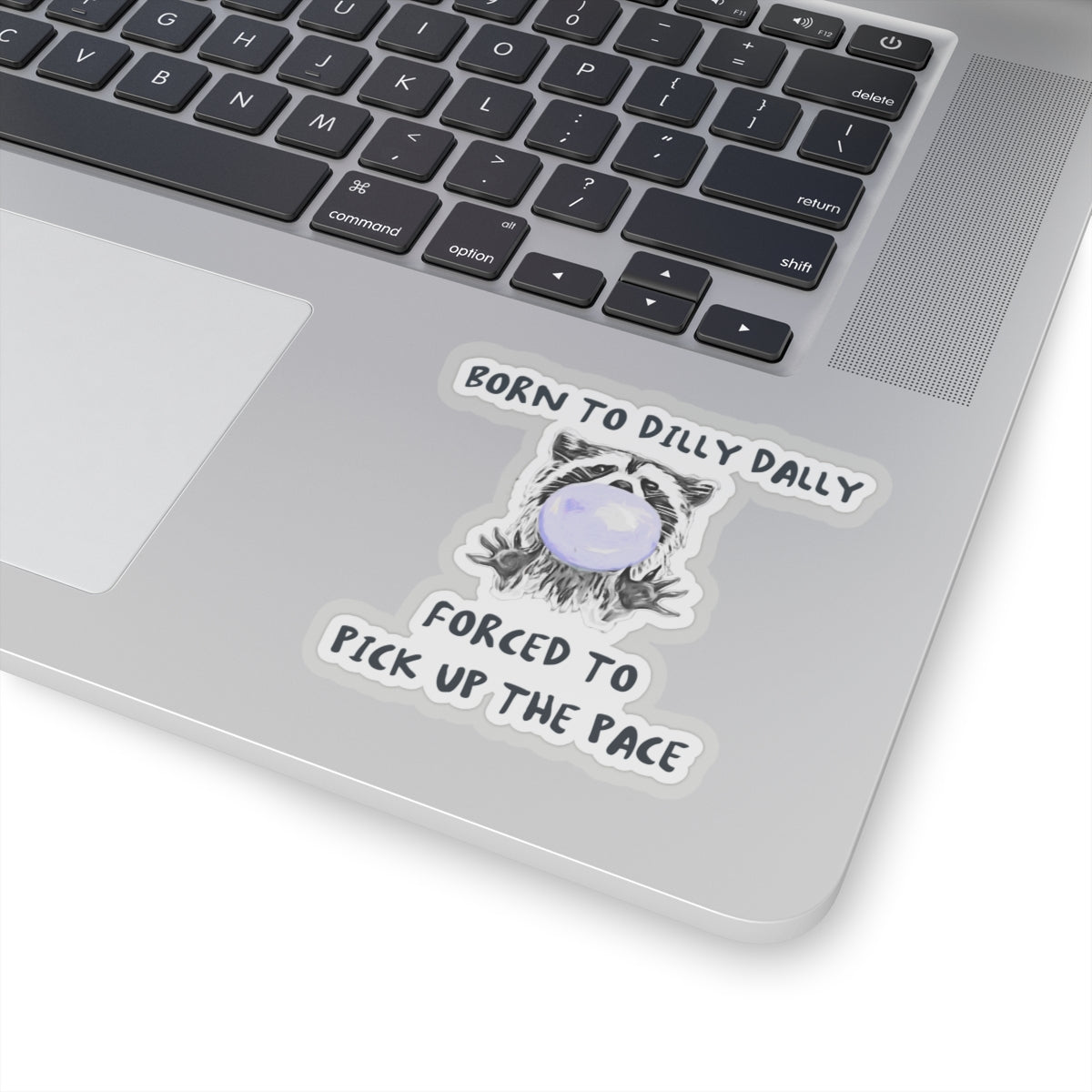 Born to Dilly Dally Sticker